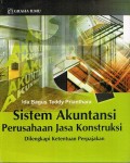 Sistem Akuntansi Perusahaan Jasa Konstruksi: Dilengkapi Ketentuan Perpajakan