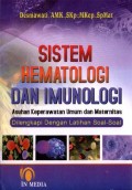 Sistem Hematologi dan Imunologi: Asuhan Keperawatan Umum dan Maternitas Dilengkapi dengan Latihan Soal-Soal