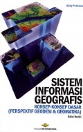 Sistem Informasi Geografis: Konsep-Konsep Dasar (Perspektif Geodesi & Geomatika)