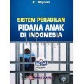 Sistem Peradilan Pidana Anak di Indnesia
