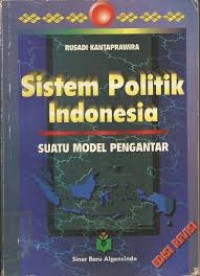 Sistem Politik Indonesia: Suatu Model Pengantar