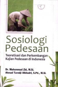 Sosiologi Pedesaan: Teoretisasi dan Perkembangan Kajian Pedesaan di Indonesia