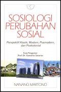 Sosiologi Perubahan Sosial: Perspektif  Klasik, Modern, Posmodern, dan Poskolonial