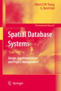 Spatial Database Systems: Design, implementation and Project Management