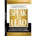 Speak to Lead: 28 Strategi Komunikasi Pemimpin Untuk Mencapai Tujuan Kepemimpinan