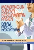 Membangun budaya keselamatan pasien dalam praktik kedokteran