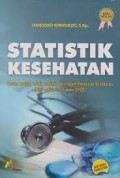 Statistik Kesehatan: Belajar Mudah Teknik Analisis Data dalam Penelitian Kesehatan (Plus Aplikasi Software SPSS)