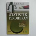 Statistik Pendidikan: Pengantar Analisis Data untuk Penulisan Skripsi dan Tesis