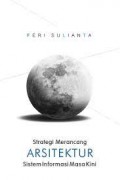 Strategi Merancang Arsitektur Sistem Informasi Masa Kini