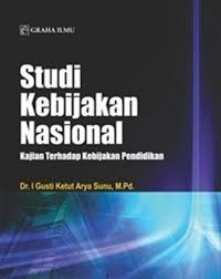 Studi Kebijakan Nasional: Kajian Terhadap Kebijakan Pendidikan