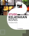 Studi Kelayakan Bisnis: Pendekatan Praktis