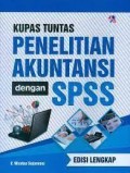 Kupas Tuntas Penelitian Akuntansi Dengan SPSS