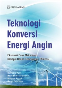 Teknologi Konversi Angin: Ekstraksi Daya Maksimum Sebagai Usaha Peningkatan Efisiensi