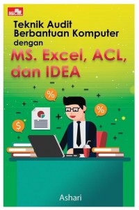 Teknik Audit Berbantuan Komputer MS. Excel, ACL, dan IDEA