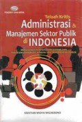 Telaah Kritis Administrasi & Manajemen Sektor Publik di Indonesia: Menuju Sistem Penyediaan Barang Penyelenggaraan Pelayanan Yang Berorientasi Publik