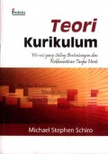 Teori Kurikulum: Visi-visi yang saling Bertentangan dan Kekhawatiran Tanpa Henti
