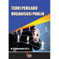Teori Perilaku Organisasi Publik
