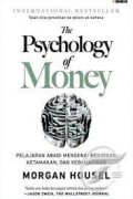 The Psychology of Money: Pelajaran Abadi Mengenai Kekayaan, Ketamakan dan Kebahagiaan