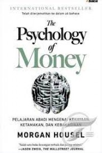 The Psychology of Money: Pelajaran Abadi Mengenai Kekayaan, Ketamakan dan Kebahagiaan