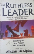 The Ruthless Leader: Disiplin dan Keteguhan dalam Kepemimpinan Tiga Karya Klasik tentang Strategi dan Kekuasaan