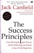 The Success Principles=Cara Beranjak dari Posisi Anda Sekarang ke Posisi yang Anda Inginkan
