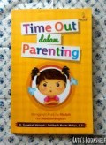 Time Out dalam Parenting: Mengasuh Anak Itu Mudah dan Menyenangkan