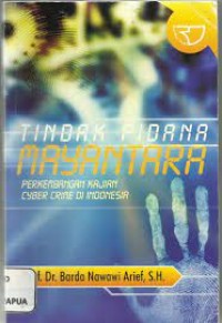 Tindak pidana mayantara : Perkembangan Kajian Cyber Crime Di Indonesia