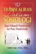 Tradisi Aliran Dalam Sosiologi dari Filosofi Positivistik ke Post Positivistik