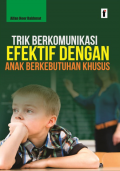 Trik Berkomunikasi Efektif dengan Anak Berkebutuhan Khusus