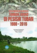 Perkembangan Budidaya Tambak Udang di Pesisir Tuban 1980-2015