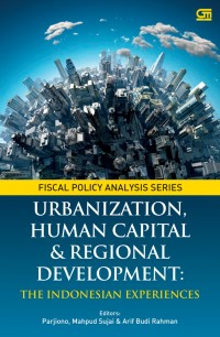 Urbanization, Human Capital, & Regional Development The Indonesian Experiences