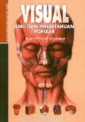 Visual Ilmu dan Pengetahuan Populer untuk Pelajar dan Umum: Mengenal Tubuh Manusia