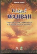 Wasiat Wajibah : Pergumulan Antara Hukum Adat Dan Hukum Islam Di Indonesia
