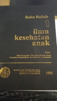 Ilmu Kesehatan Anak  Buku Kuliah 1
