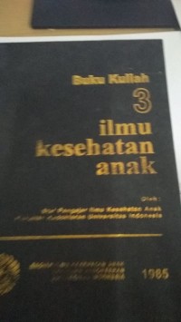Ilmu Kesehatan Anak  Buku Kuliah 3