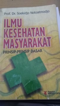 Ilmu Kesehatan Masyarakat Prinsip-prinsip Dasar