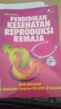 Pendidikan Kesehatan Reproduksi Remaja