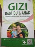 Gizi Bagi Ibu dan Anak Untuk Mahasiswa Kesehatan dan Kalangan Umum