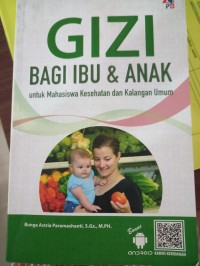 Gizi Bagi Ibu dan Anak Untuk Mahasiswa Kesehatan dan Kalangan Umum