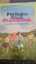 Perilaku Anak Prasekolah Masalah Dan Cara Menghadapinya