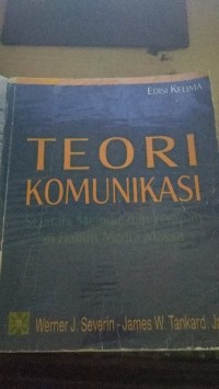 Teori Komunikasi Sejarah, Metode, dan Terapan di Dalam Media Massa