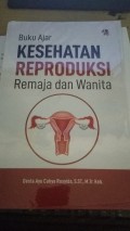 Buku Ajar Kesehatan Reproduksi Remaja dan Wanita