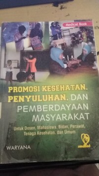 Promosi Kesehatan Penyuluhan dan Pemberdayaan Masyarakat untuk dosen, mahasiswa, bidan, perawat, tenaga kesehatan & umum Promosi Kesehatan Penyuluhan dan Pemberdayaan Masyarakat untuk dosen, mahasiswa, bidan, perawat, tenaga kesehatan & umum