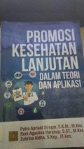 Promosi Kesehatan Lanjutan Dalam Teori Dan Aplikasi