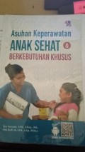 Asuhan Keperawatan Anak Sehat Berkebutuhan Khusus