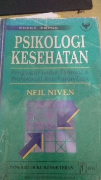 Psikologi Kesehatan Pengantar Untuk Perawat & Profesional Kesehatan Lain