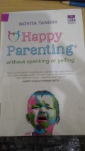 Happy Parenting Without Spanking or Yelling