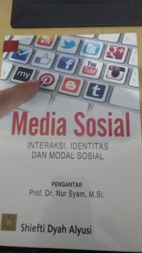 Media Sosial Interaksi, Identitas Dan Modal Sosial