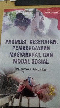 Promosi Kesehatan, Pemberdayaan Masyarakat Dan Modal Sosial