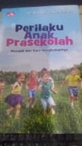 Perilaku Anak Prasekolah Masalah Dan Cara Menghadapinya